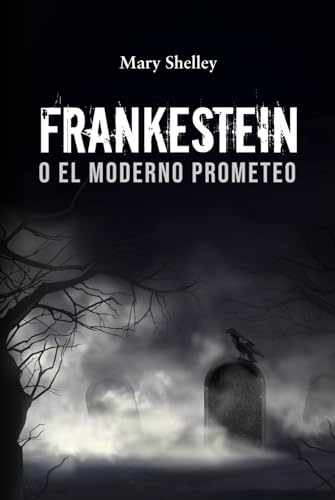 FRANKENSTEIN O EL MODERNO PROMETEO von Michael S. Borgman