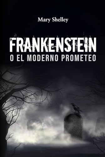 FRANKENSTEIN O EL MODERNO PROMETEO