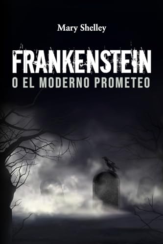 FRANKENSTEIN O EL MODERNO PROMETEO