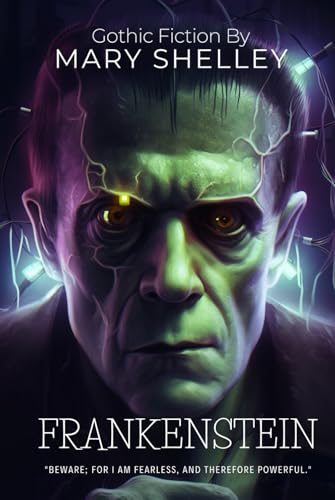 FRANKENSTEIN by Mary Shelley (Illustrated & Annotated): A Gothic Masterpiece of Science, Creation, and Human Nature von Independently published