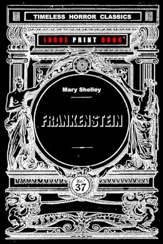 FRANKENSTEIN: LARGE PRINT Edition FRANKENSTEIN: LARGE PRINT Edition von Independently published