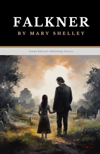 Falkner: The Original 1837 Gothic Fiction Classic Falkner: The Original 1837 Gothic Fiction Classic von Independently published