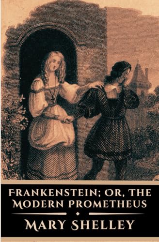 Frankenstein; Or, The Modern Prometheus: Annotated Edition Frankenstein; Or, The Modern Prometheus: Annotated Edition von Independently published