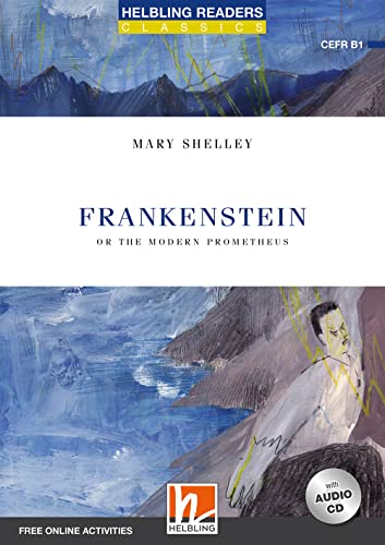 Frankenstein, mit 1 Audio-CD: Helbling Readers Blue Series Classics / Level 5 (B1) (Helbling Readers Classics) von Helbling Verlag GmbH