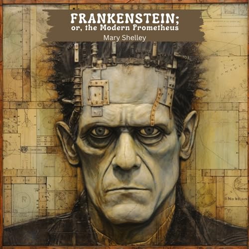 Frankenstein; or, The Modern Prometheus | Large Print Edition for Easy Reading