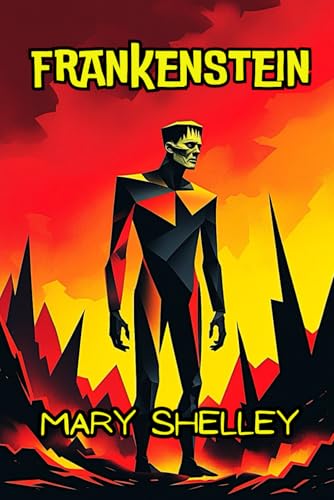 Frankenstein; or, The Modern Prometheus Frankenstein; or, The Modern Prometheus von Independently published