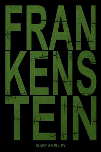 Frankenstein; or, The Modern Prometheus Frankenstein; or, The Modern Prometheus von Independently published