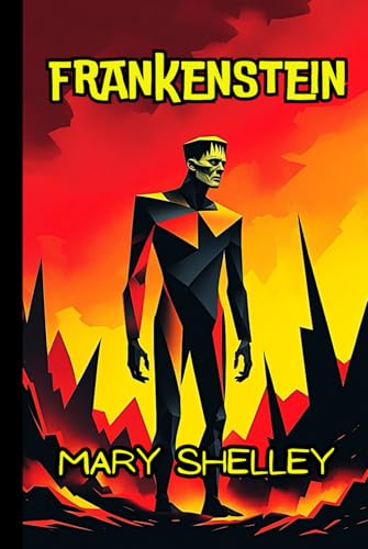 Frankenstein; or, The Modern Prometheus Frankenstein; or, The Modern Prometheus von Independently published