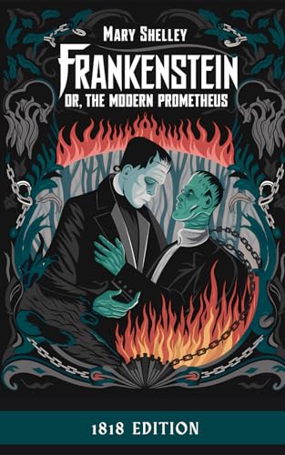 Frankenstein; or, the Modern Prometheus Frankenstein; or, the Modern Prometheus von Independently published