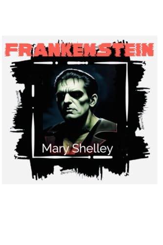 Frankenstein;: or, The Modern Prometheus