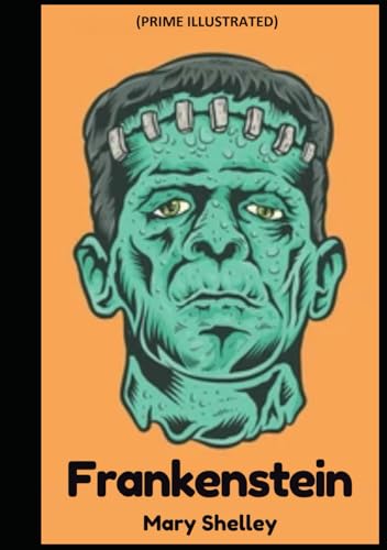Frankenstein (Prime Illustrated) von Independently published
