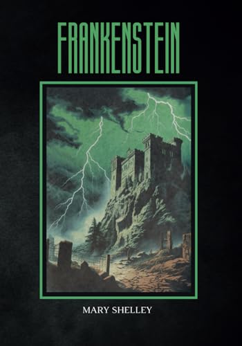 Frankenstein (oder Der moderne Prometheus): originalausgabe von Independently published