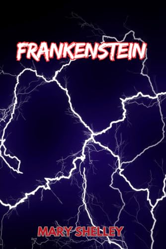 Frankenstein : The Modern Prometheus Frankenstein : The Modern Prometheus von Independently published