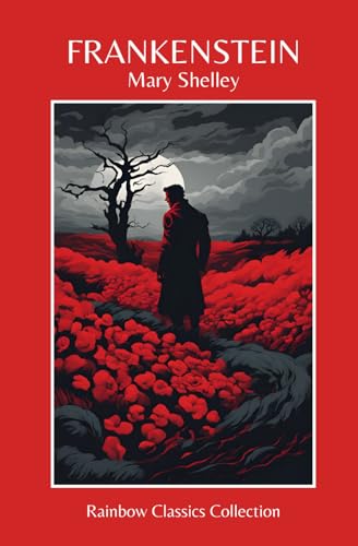 Frankenstein by Mary Shelley (Rainbow Classics Collection) von Independently published
