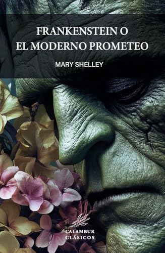 Frankenstein o El moderno Prometeo (Colección Clásicos) von Calambur Editorial, S.L.
