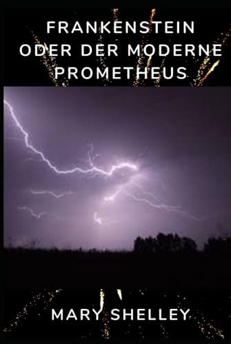 Frankenstein oder Der moderne Prometheus (Annotated)