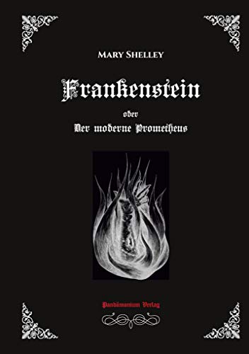 Frankenstein oder Der moderne Prometheus