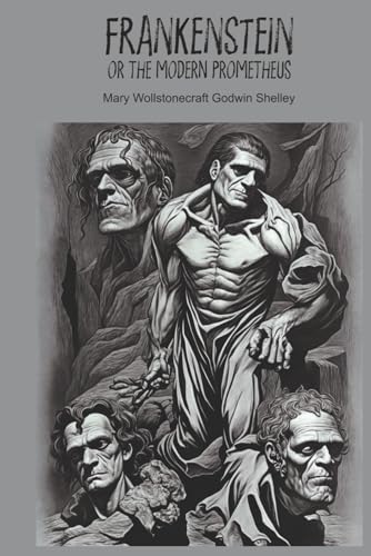 Frankenstein - or, the modern Prometheus - (annotated) von Independently published