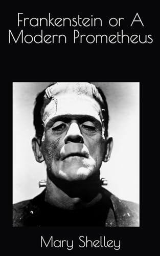 Frankenstein or A Modern Prometheus von Independently published