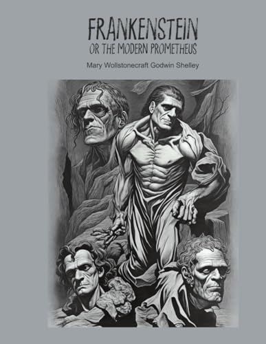 Frankenstein - or the modern Prometheus: Large Print Edition (8.5 x 11 inches - Arkinson Hyperlegible 18+ font) - (annotated) von Independently published