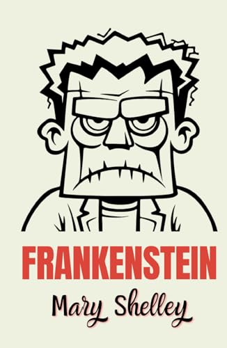 Frankenstein: (Annotated)