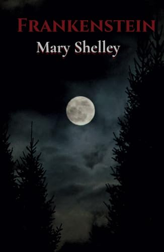 Frankenstein: A Dark & Horror Classic (Annotated) von Independently published