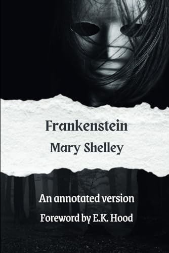 Frankenstein: An Annotated Version von Independently published