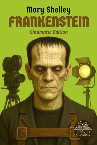 Frankenstein: Cinematic Edition Frankenstein: Cinematic Edition von Independently published