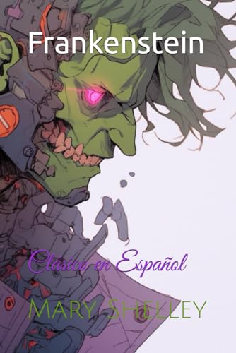 Frankenstein: Clásico en Español Frankenstein: Clásico en Español von Independently published