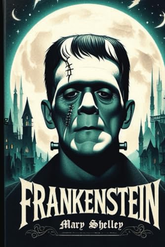 Frankenstein: Deluxe Annotated Edition with Historical Context and Glossary by Mary Shelley – A Perfect Gift for Collectors Frankenstein: Deluxe Annotated Edition with Historical Context and Glossary by Mary Shelley – A Perfect Gift for Collectors von Independently published