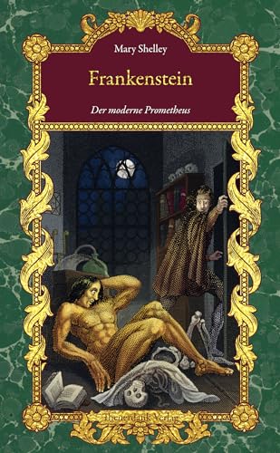 Frankenstein: Der moderne Prometheus (Bibliothek der schönsten Klassiker, Nr. 7)