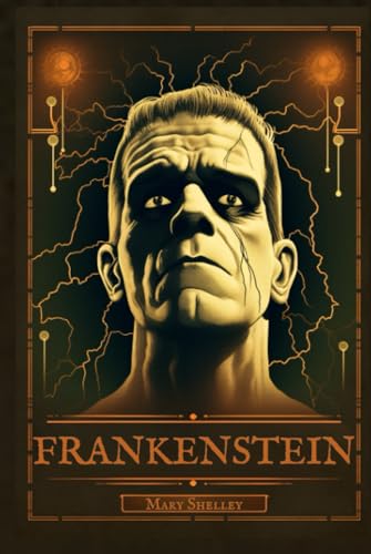 Frankenstein: Mary Shelley's 1818 Edition; Annotated Frankenstein: Mary Shelley's 1818 Edition; Annotated von Independently published