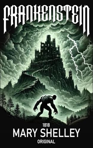 Frankenstein: Mary Shelley's 1818 Sci-Fi Horror Classic (Annotated) von Independently published
