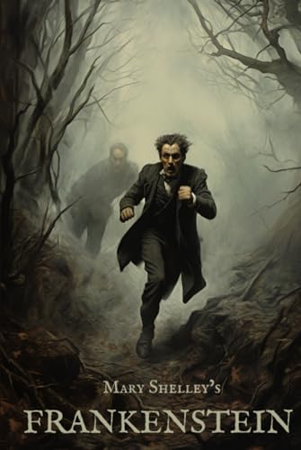 Frankenstein: Mary Shelley's Revised 1831 Edition Frankenstein: Mary Shelley's Revised 1831 Edition