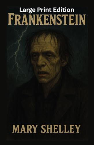 Frankenstein: Mary shelley’s“Classic” victorian “gothic novel”(Large Print) von Independently published