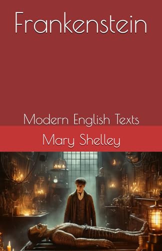 Frankenstein: Modern English Texts von Woodburn House Publishing