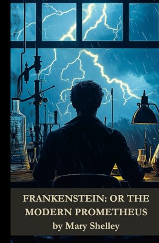 Frankenstein: Or The Modern Prometheus von Independently published