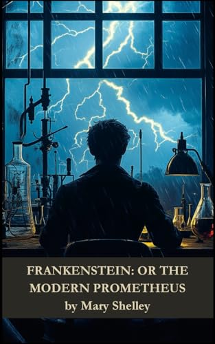 Frankenstein: Or The Modern Prometheus von Independently published