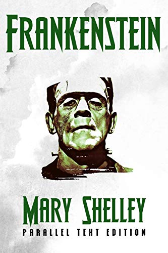 Frankenstein: Parallel Text Edition von Independently Published
