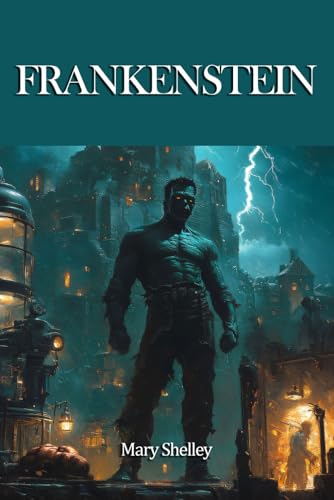 Frankenstein: The 1818 Gothic Literary Classic (Annotated) von Independently published