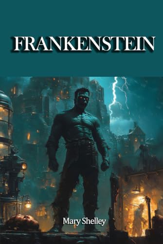 Frankenstein: The 1818 Gothic Literary Classic (Annotated) von Independently published