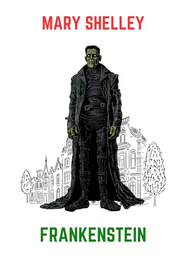 Frankenstein: The Modern Prometheus (Viridian Timeless Classics)