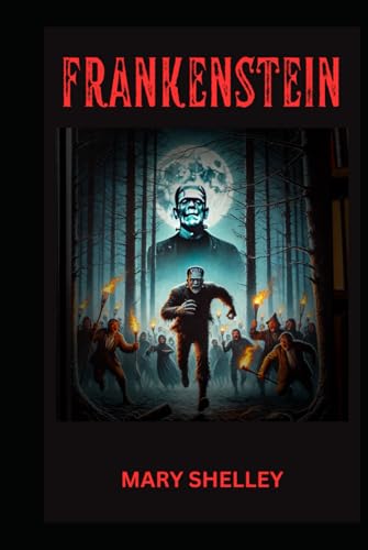Frankenstein: The Modern Prometheus Frankenstein: The Modern Prometheus von Independently published