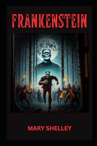 Frankenstein: The Modern Prometheus Frankenstein: The Modern Prometheus von Independently published