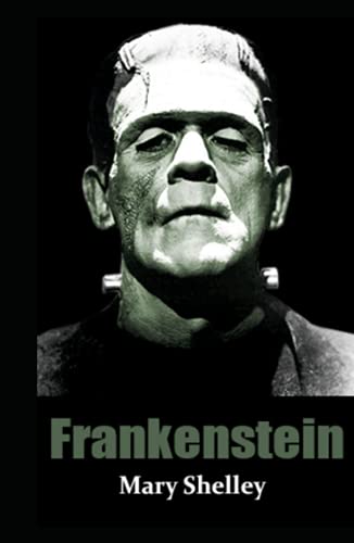 Frankenstein: The Original 1818 text of Mary Shelley