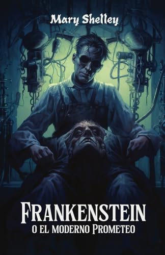 Frankenstein: o el moderno Prometeo von Independently published