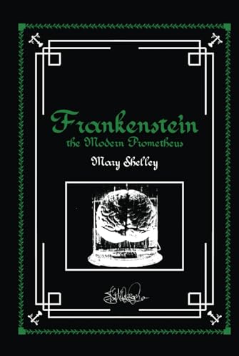 Frankenstein: or, The Modern Prometheus (Justified Ink Cover Edition) von Independently published