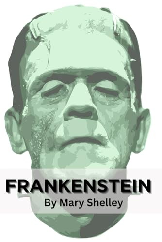 Frankenstein: or, The Modern Prometheus by Mary Shelley 1831 edition von Independently published