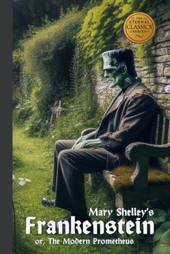 Frankenstein: or, The Modern Prometheus Frankenstein: or, The Modern Prometheus von Independently published