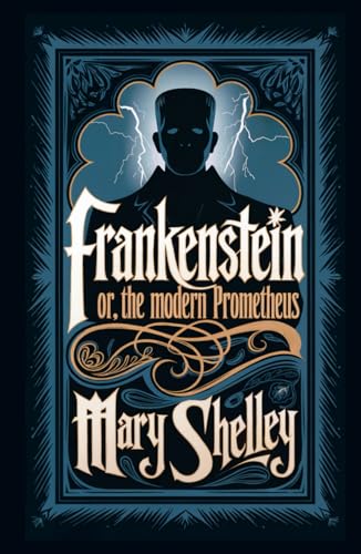 Frankenstein: or, The Modern Prometheus Frankenstein: or, The Modern Prometheus von Independently published